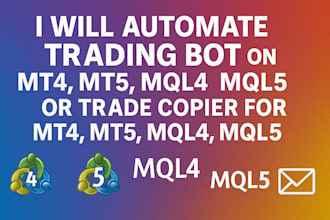 create trading bot on mt4, mt5, mql4, mql5 or trade copier for mt4, mt5, mql5