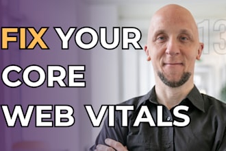 fix your core web vitals to improve google page speed optimisation