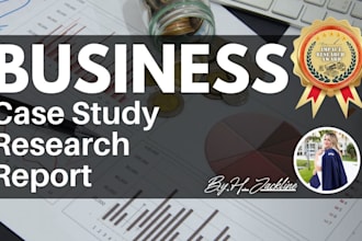 deliver professional business reports, case study analysis and research work