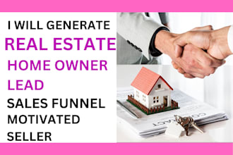 generate highly converting real estate leads   motivated sellers and appointment