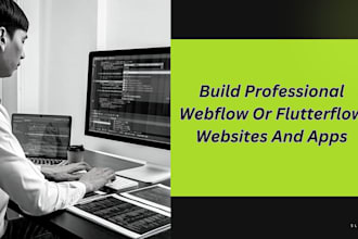 build professional webflow or flutterflow websites and apps