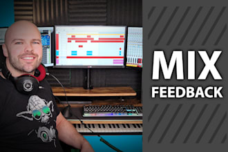 give detailed feedback on your edm track and mix