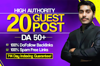 write and publish 20 high authority guest post backlinks on da 50 plus websites