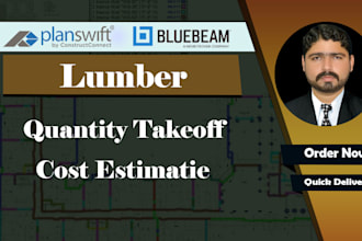 provide lumber, wood framing material takeoff and cost estimation