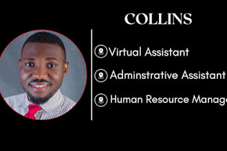 be your virtual assistant and administrative assistant