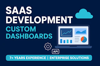 create scalable saas platforms and custom dashboards