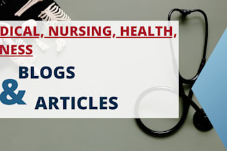 write SEO medical, nursing, health, fitness blog and article