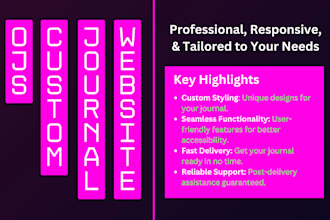 develop, customize, and maintain professional journal websites using ojs