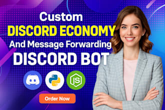 develop custom discord economy and auto message forwarding bot