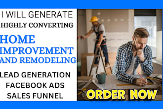 generate high quality home improvement lead generation via ads campaign