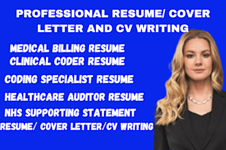 write medical billing, coding, auditing, resume and nhs supporting  statement