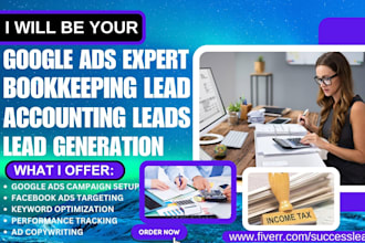 be your google ads expert for bookkeeping leads accounting leads income tax lead