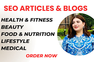 write SEO health articles, fashion blogs, and lifestyle