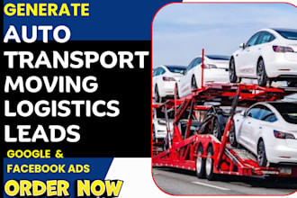 generate auto transport lead logistics auto moving leads