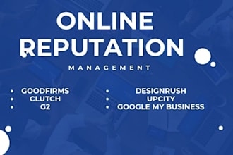 do online reputation management for goodfirm clutch g2 designrush upcity gmb