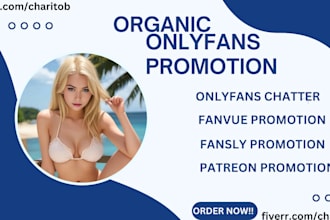 do onlyfans promotion, chatter, patreon, fanvue, fansly promotion