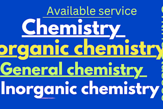 assist general in chemistry ,physical chemistry, organic and inorganic chemistry