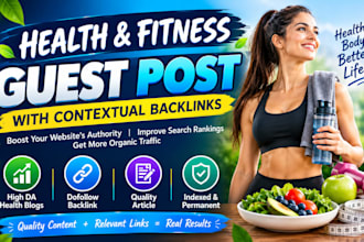 provide health and fitness guest posts with contextual backlinks