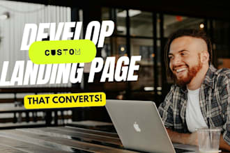 develop a landing page that will help turn visitors into customers