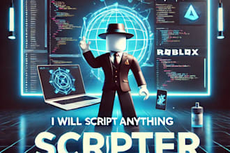 script anything for you as a professional roblox scripter