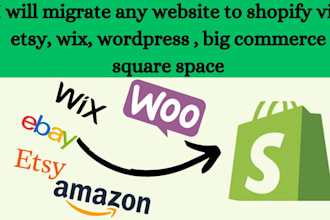 migrate any website to shopify via etsy wix wordpress big commerce sqare space