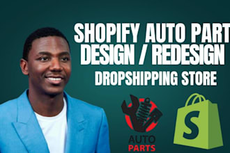 build auto part shopify websites, design auto parts store, and redesign shopify