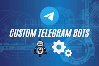 create custom telegram bots for automation, management, integrations, and more