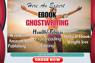 ghost write 30k words healthcare mental health fitness ebook medical ghostwriter