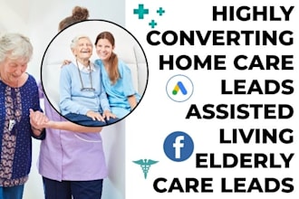 generate home care leads assisted living elderly care healthcare medical leads