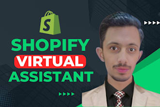 be your shopify virtual assistant or shopify store manager