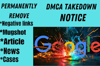 permanently remove mugshots, cases, articles news delete negative links google