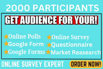 get 2000 participants to fill online surveys form, polls, questionnaire