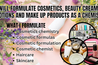 formulate cosmetics, beauty creams, lotions and make up products as a chemist