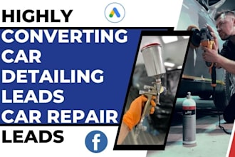 generate car detailing leads auto detailing leads auto repair car repair leads