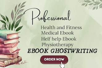 write health, fitness and medical ebook and book, ebook writer and ghostwriter