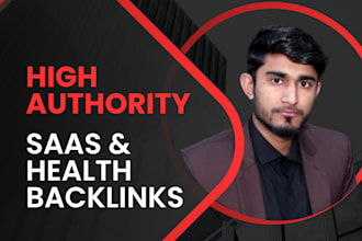 build high quality saas and health dofollow backlinks