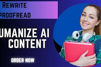 humanize ai content, proof read and rewrite