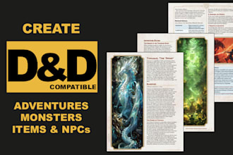 create dungeons and dragons adventures, monsters, items, npcs for you 5e game