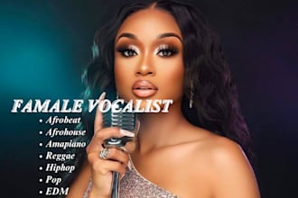 be your female singer vocalist, amapiano, afrohouse, pop, reggae, hiphop singer