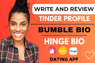 do extensive profile review and improve your hinge tinder bumble dating profile