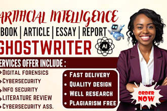 write artificial intelligence, cybersecurity, robotics ebook, article and report