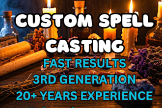 cast a custom spell tailored to your unique needs fast working aussie 20 yrs exp