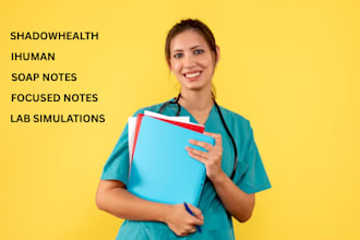 do ihuman,shadowhealth, soap notes, focused notes, lab simulations
