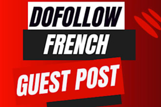 publish guest post to give you french backlinks manually high da 50