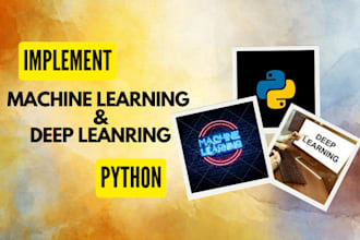 implement machine learning and deep learning using python