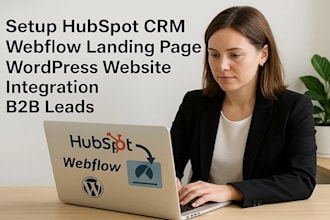 setup hubspot crm, webflow landing page, wordpress website integration b2b leads