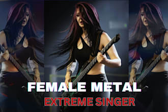 be metal metalcore deathcore djent pop edm rock scream, growls extreme singer