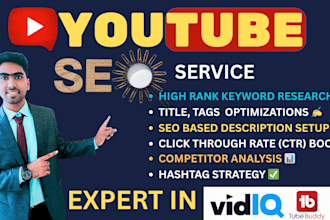 be your youtube video optimization, SEO expert and channel manager