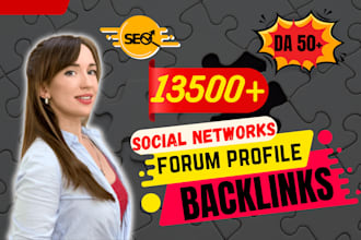 make 13500 high da 50 plus forum profile and social networks seo backlinks