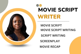 be your script writer, screenplay, movie script, movie script writer movie recap
